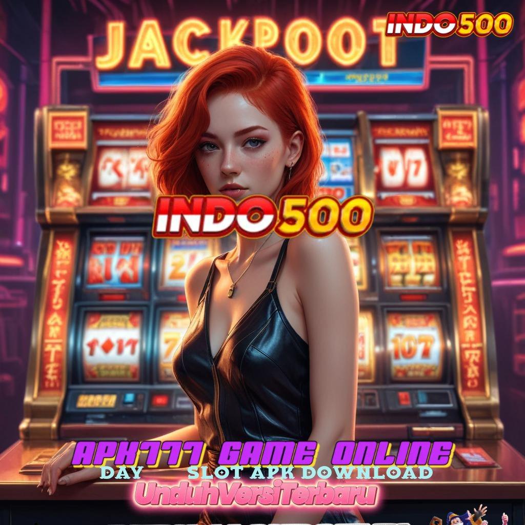 DAY 777 SLOT APK DOWNLOAD # Ini Ringkasannya Acuan Baru