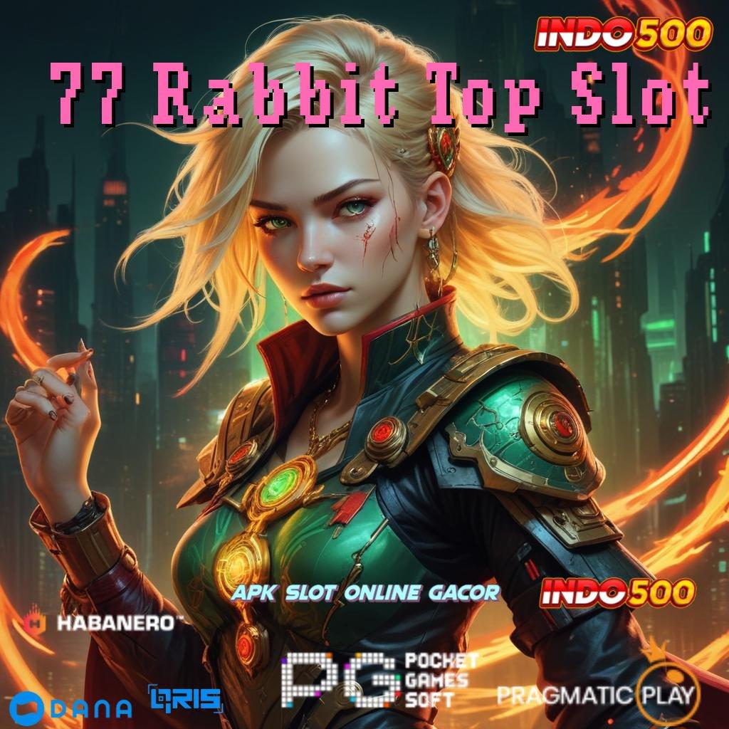 77 Rabbit Top Slot