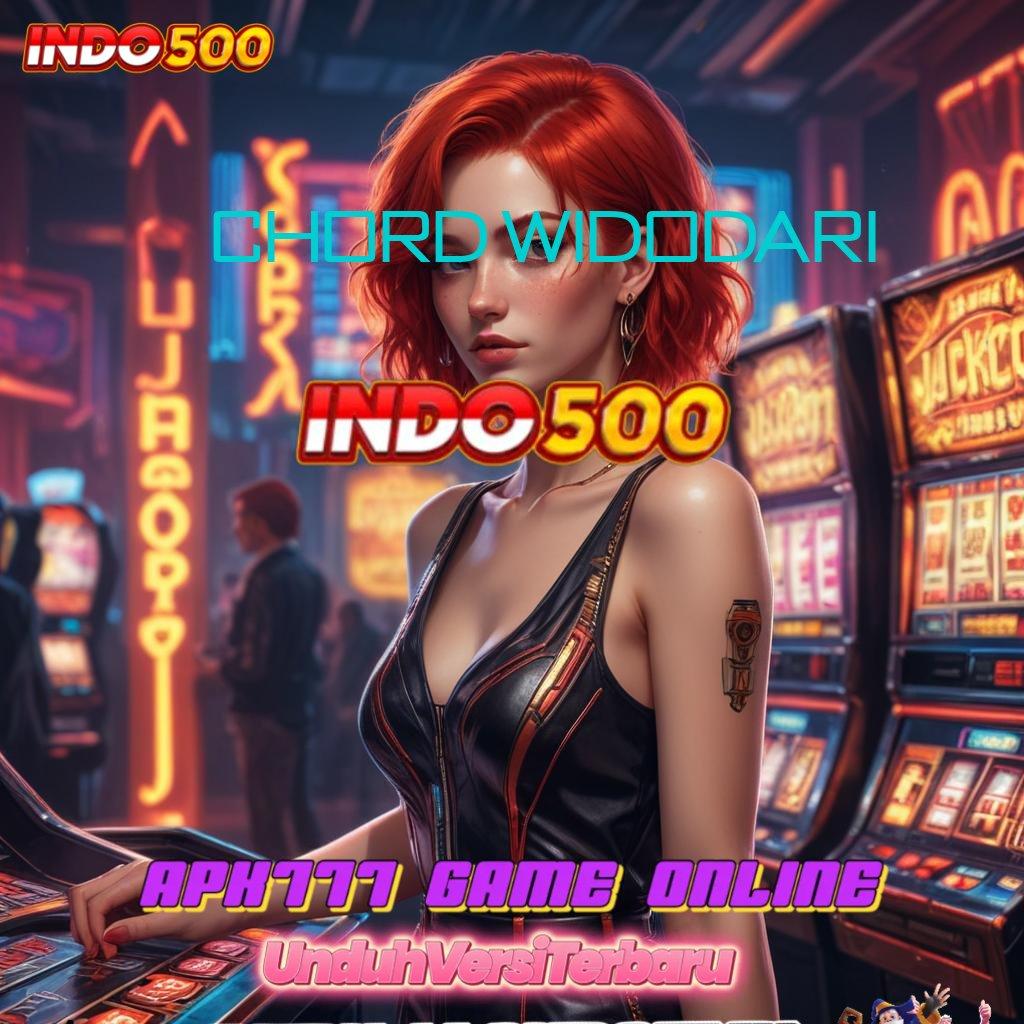 CHORD WIDODARI Versi Baru Slot APK IDR 777