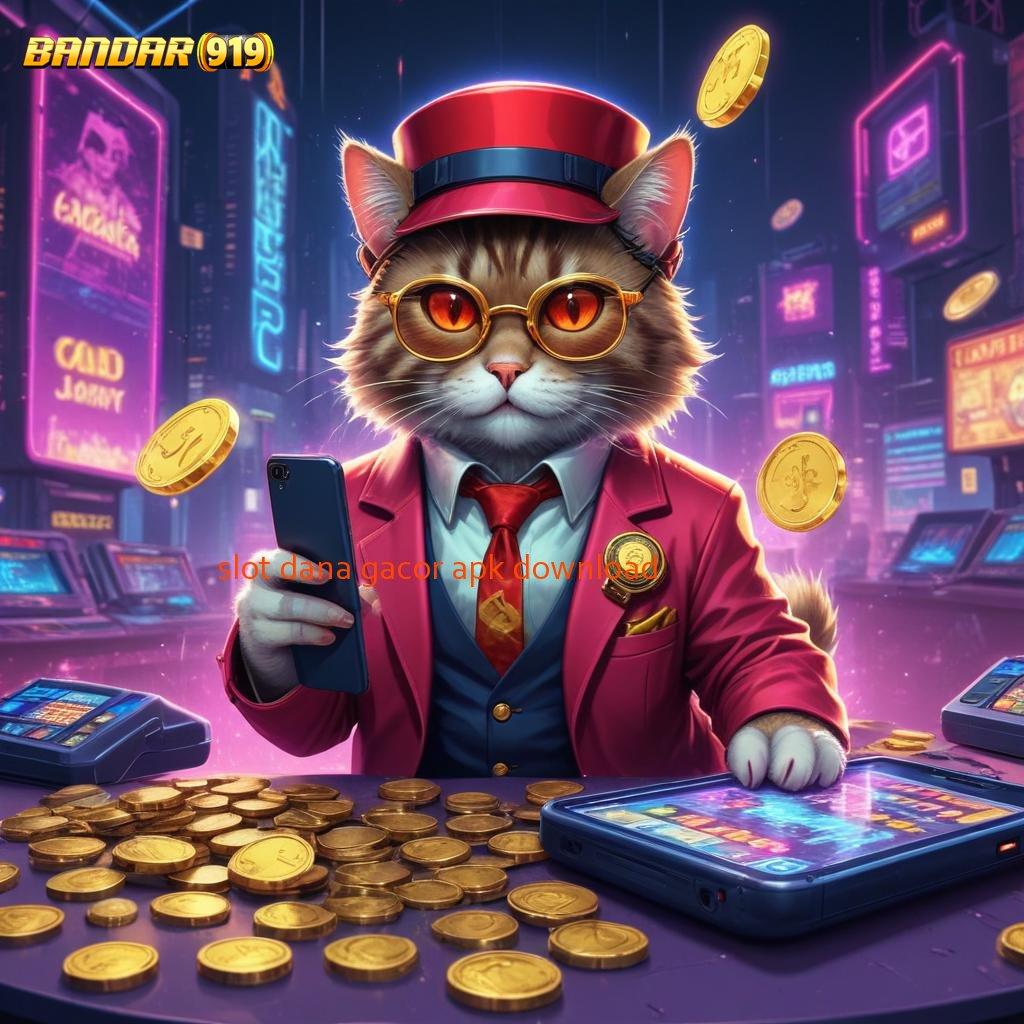 SLOT DANA GACOR APK DOWNLOAD 🥇 Memulai Kejayaan Besar Slot Tanpa Pembayaran Saldo Apk