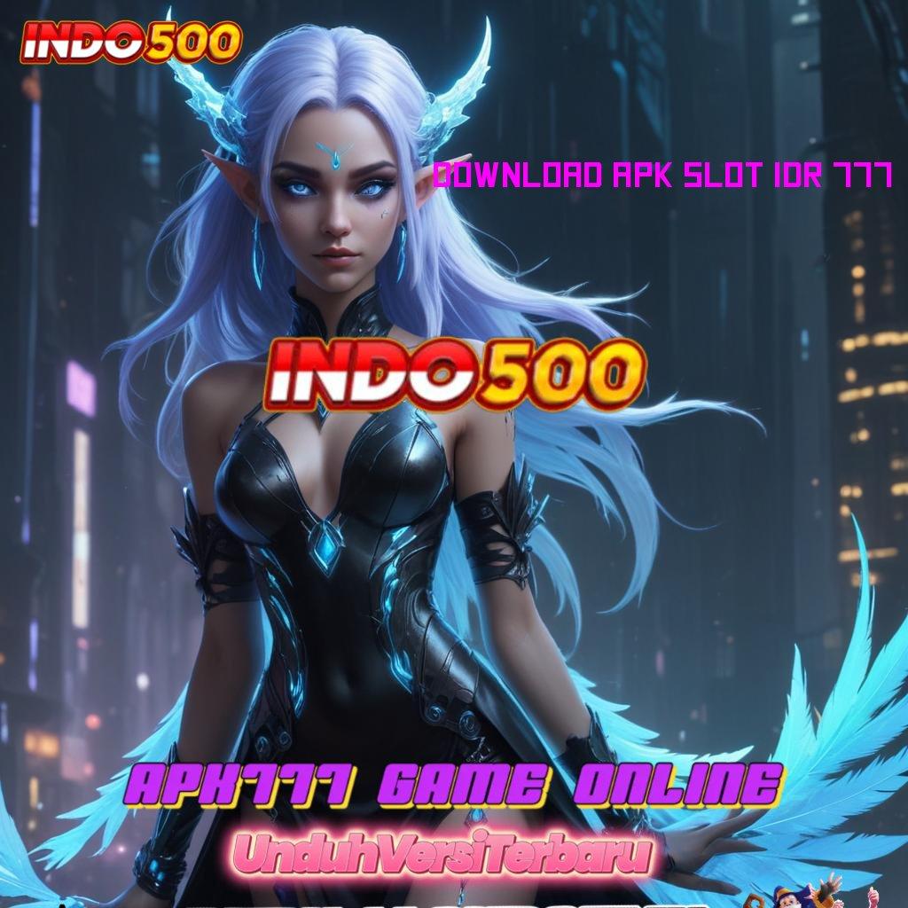 DOWNLOAD APK SLOT IDR 777 🔥 Titik Tolak Baru Menuju RTP Tertinggi Indonesia