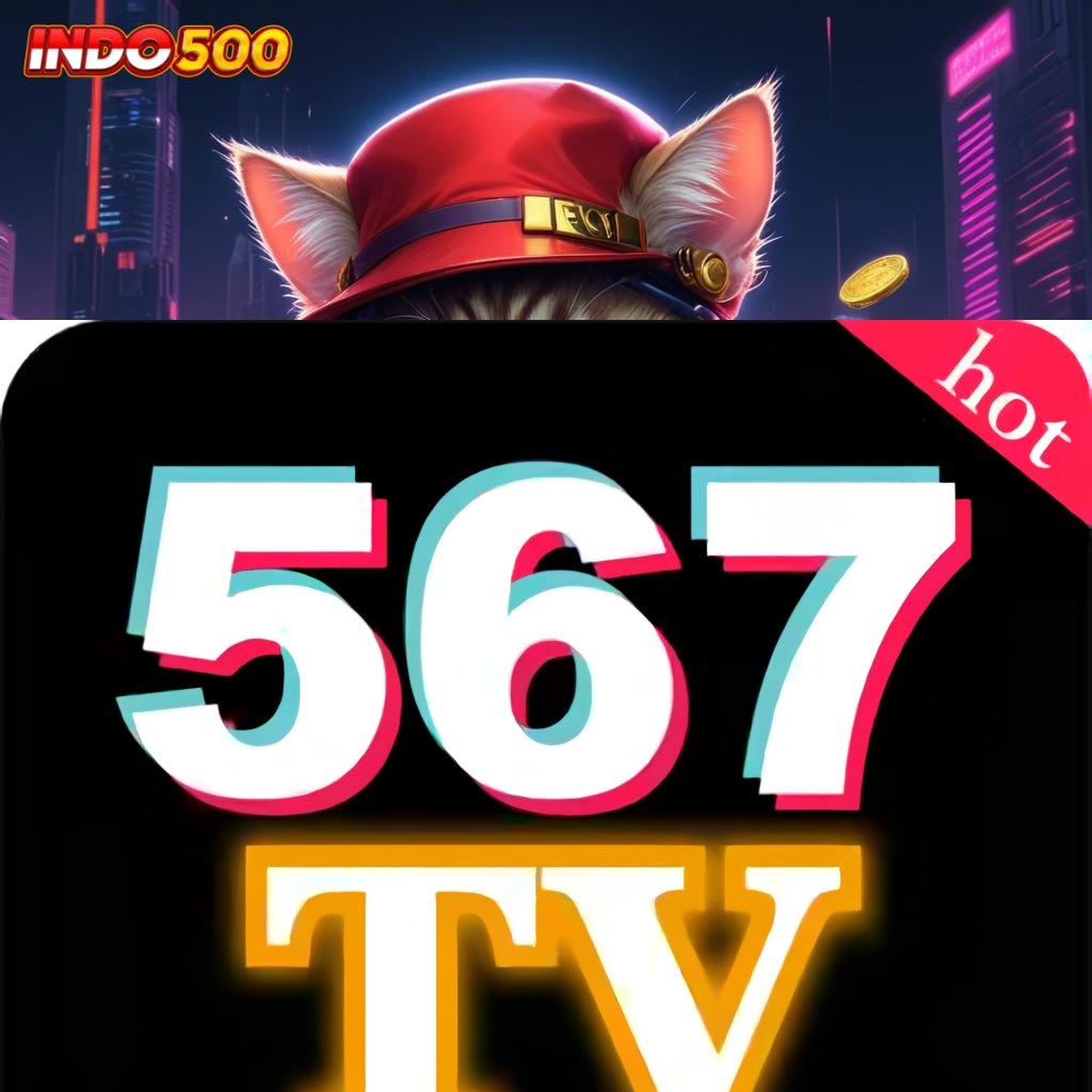 567TV COM 💯 RTP Tinggi Mainnya Enteng Untungnya Gede