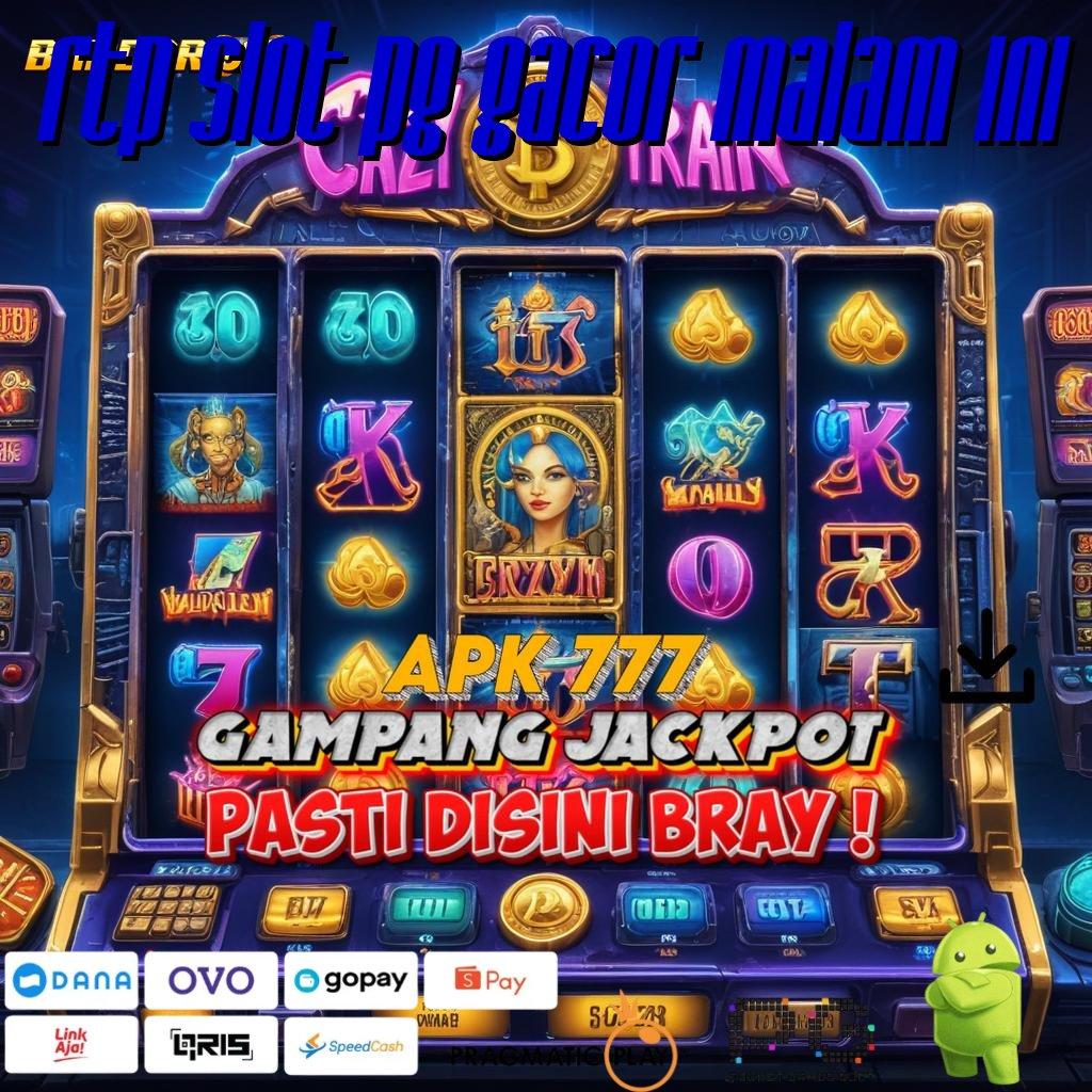 RTP SLOT PG GACOR MALAM INI # Cepat Event Apk Slot Game Uang Asli