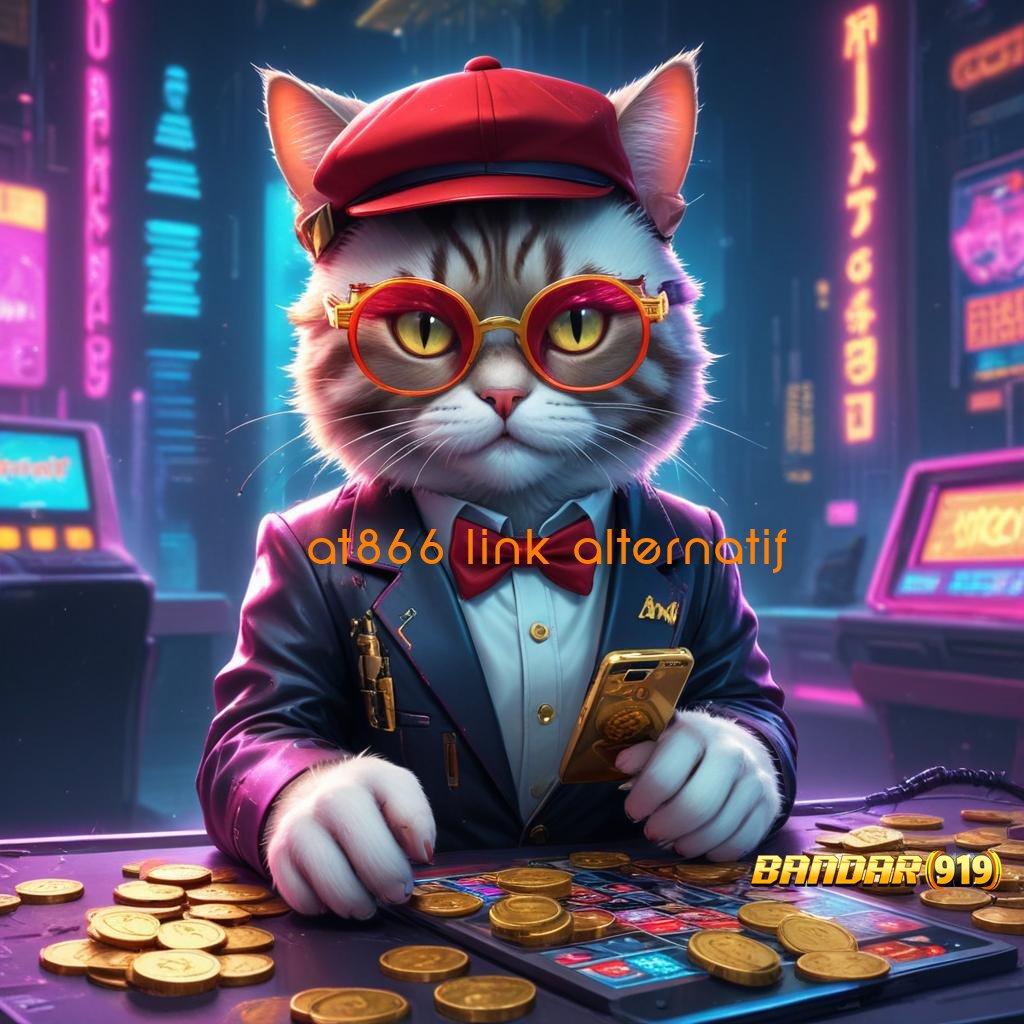 AT866 LINK ALTERNATIF 🚀 tata cara pelaksanaan jackpot gampang dimainkan