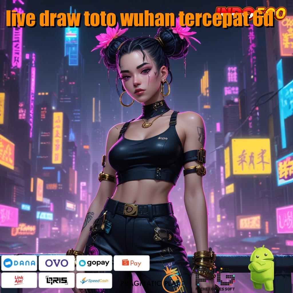 LIVE DRAW TOTO WUHAN TERCEPAT 6D Event Android iOS Bonus Besar Sistem Penghubung