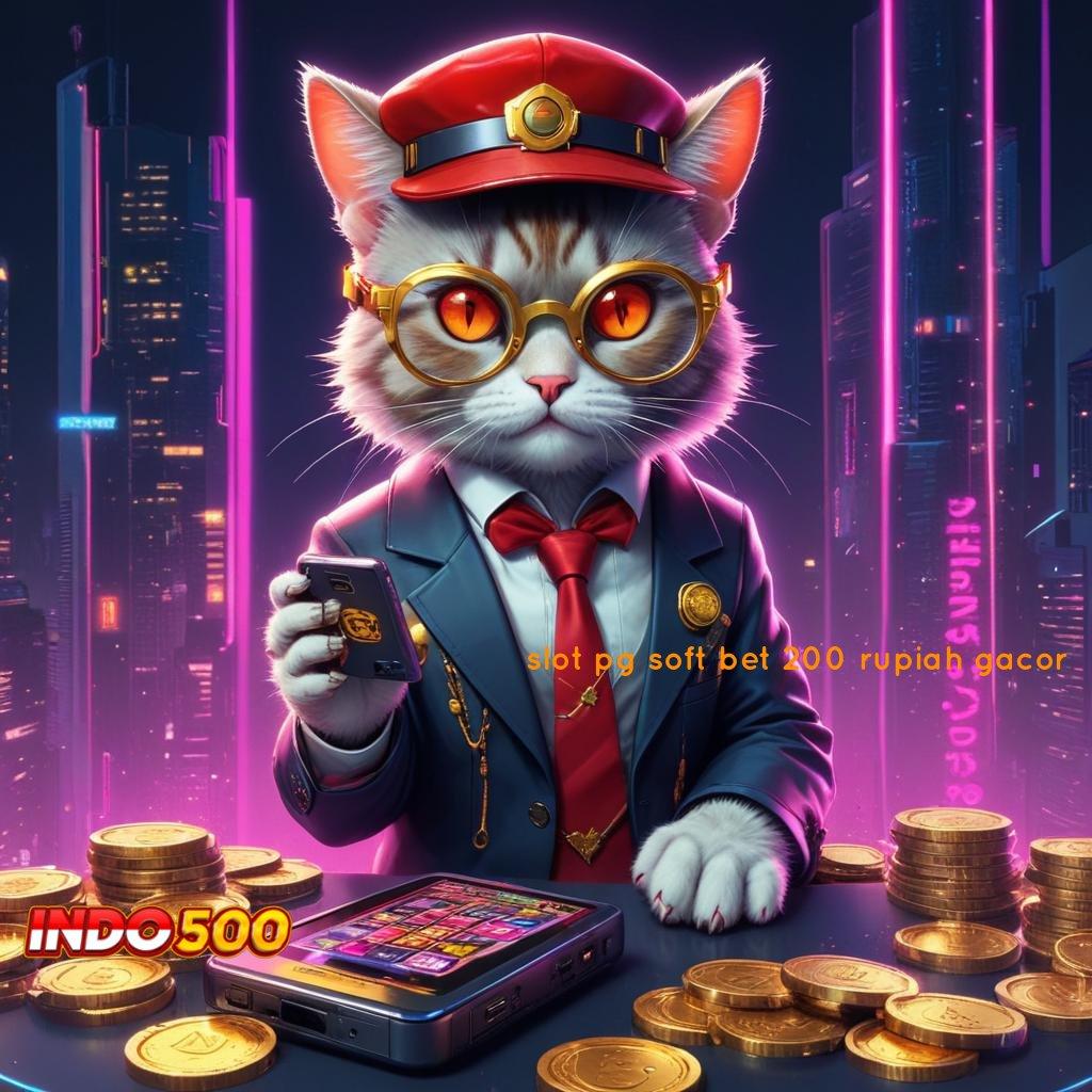 SLOT PG SOFT BET 200 RUPIAH GACOR ⚌ deposit mandiri proses cepat dan juara