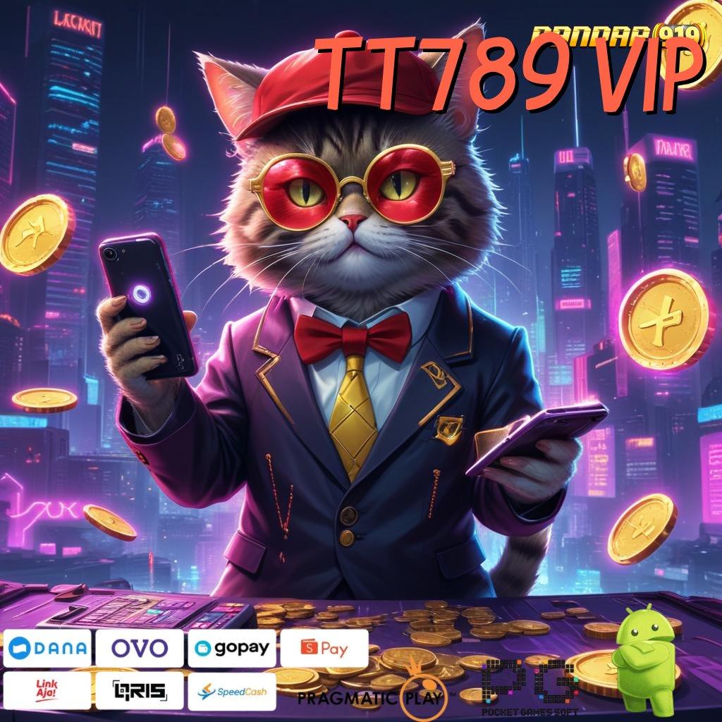 TT789 VIP | Server Prima Unduh Apk Android Original Full