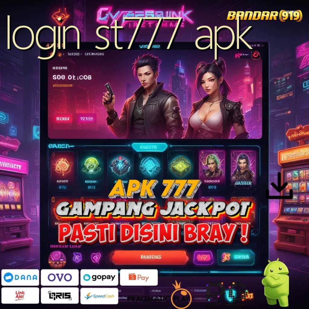 LOGIN ST777 APK , Depo Dana 10K Untuk Keuntungan Optimal Hari Ini