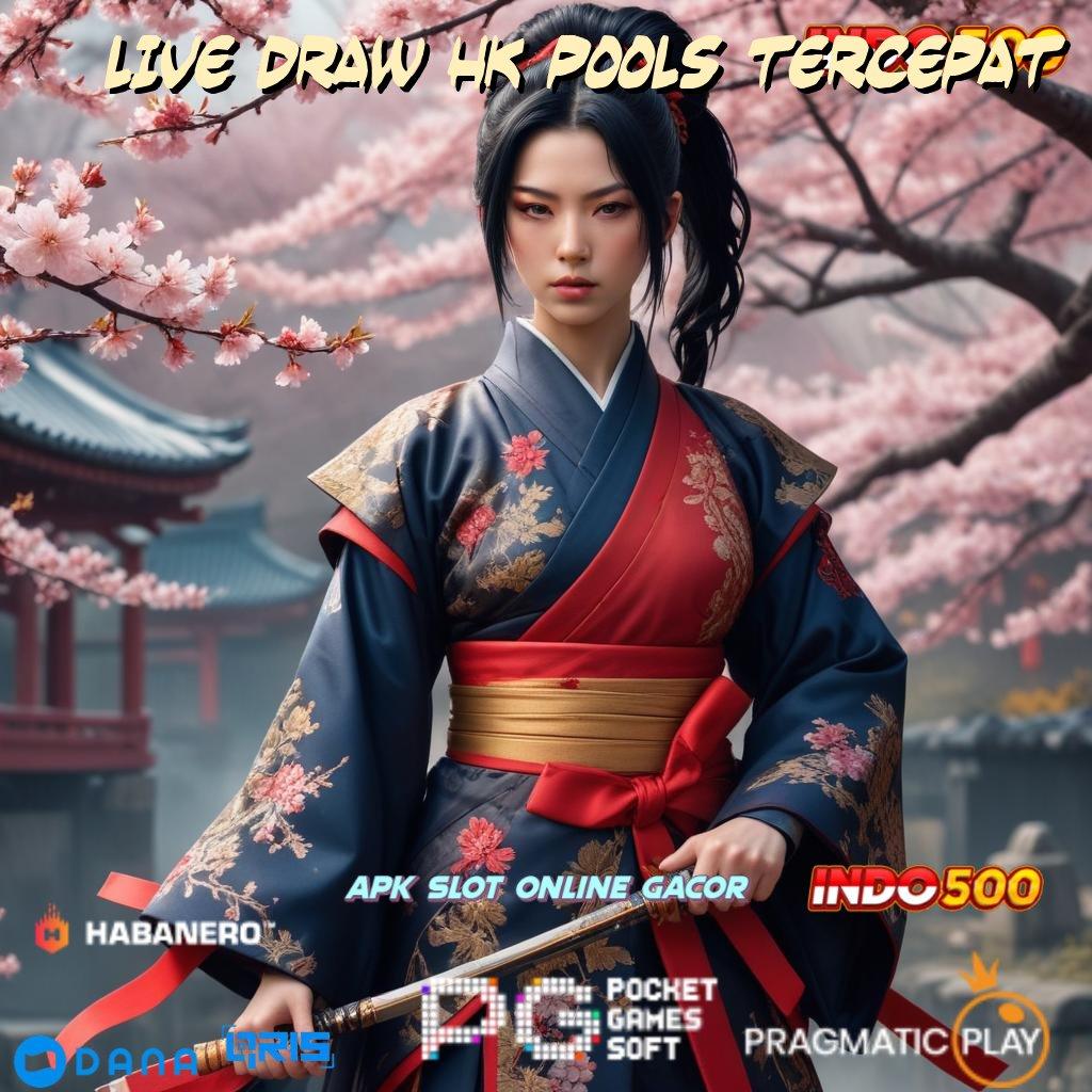 LIVE DRAW HK POOLS TERCEPAT → proses terbaru lancar jaya proses terbaru