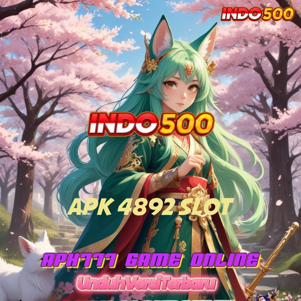 APK 4892 SLOT 🔥 Event Android iOS Bonus Besar Sarana Operasional