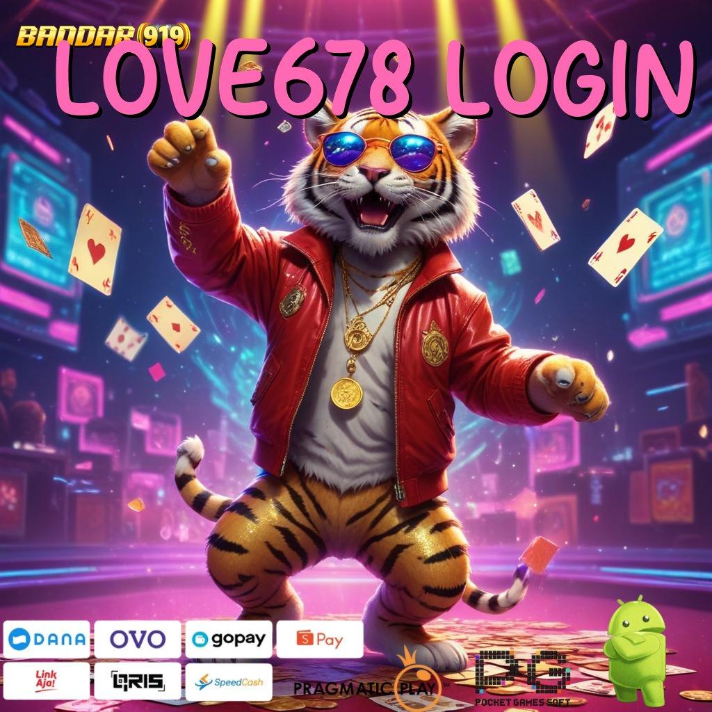 LOVE678 LOGIN : Tidak Memerlukan Pembayaran Download Apk Slot Maxwin (Versi New) Terbaru