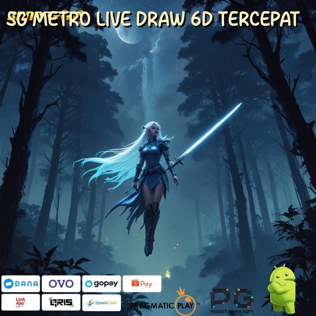 SG METRO LIVE DRAW 6D TERCEPAT | Jelaskan Dp Ewallet 20k Stabil