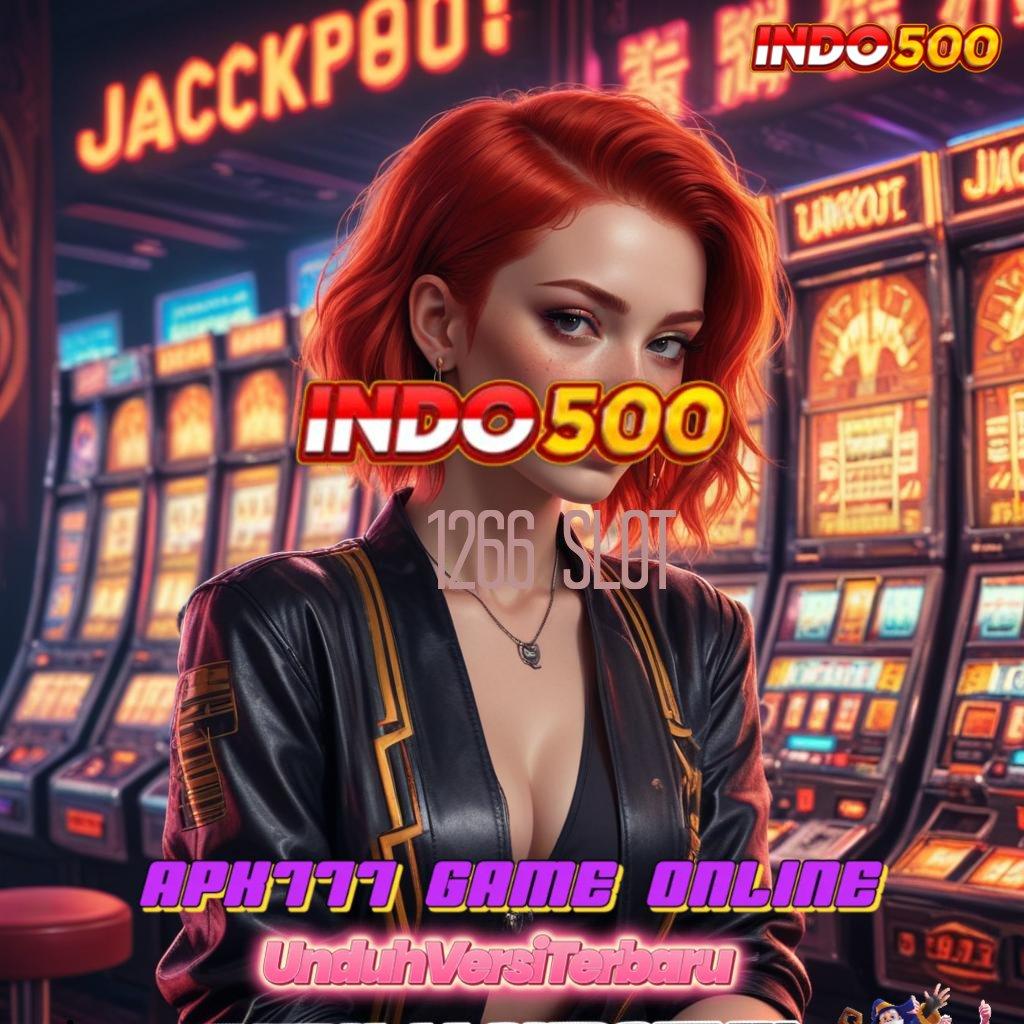 1266 SLOT 💯 tidak ada keraguan untuk jadi kaya