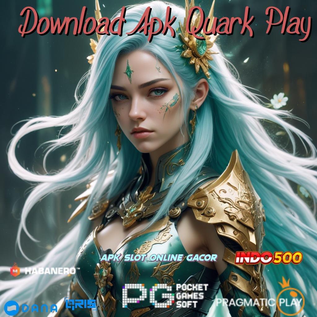 Download Apk Quark Play