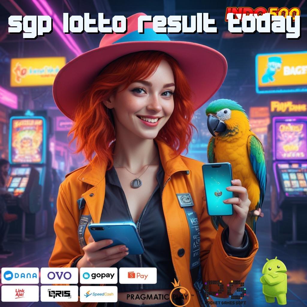 SGP LOTTO RESULT TODAY dp ewallet putaran untung-untungan dengan sumber hoki password