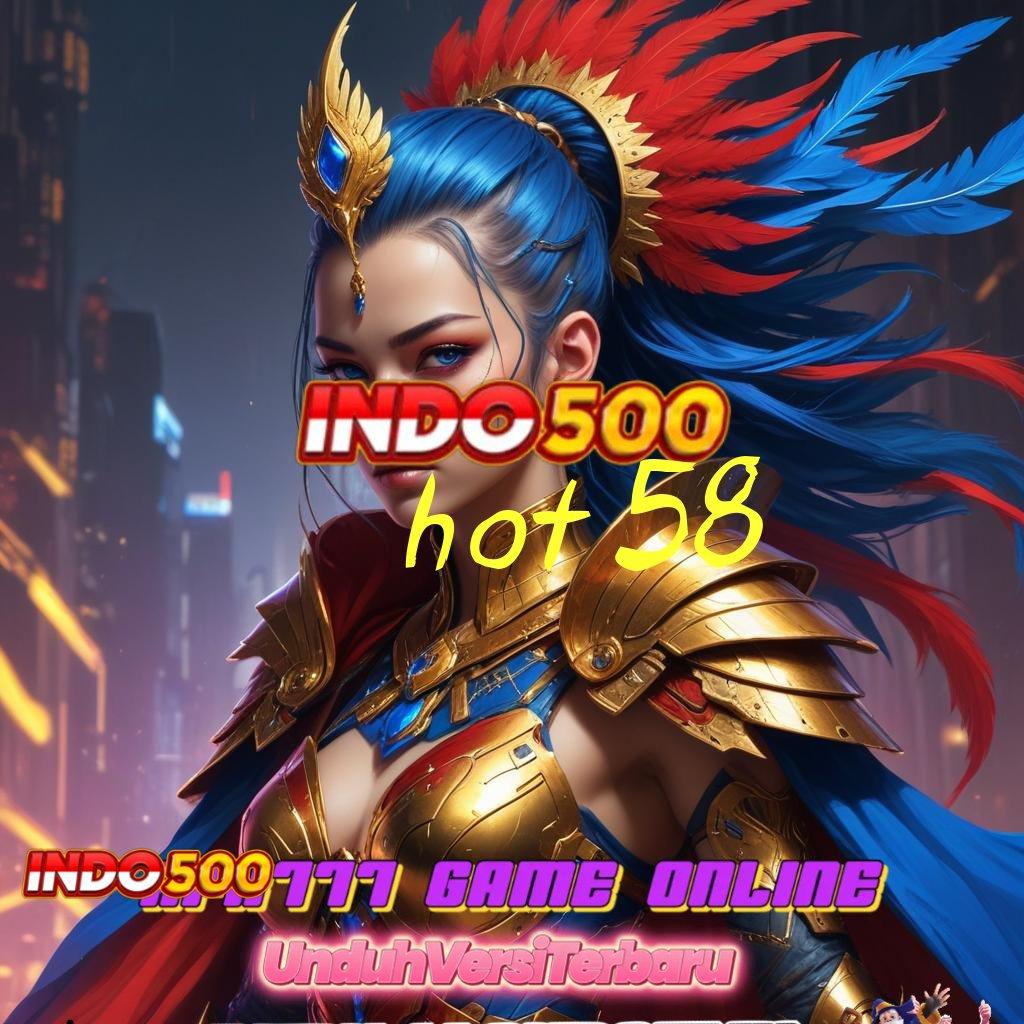 HOT 58 🐉 Spin Jackpot Dengan RTP Paling Tinggi Sekarang