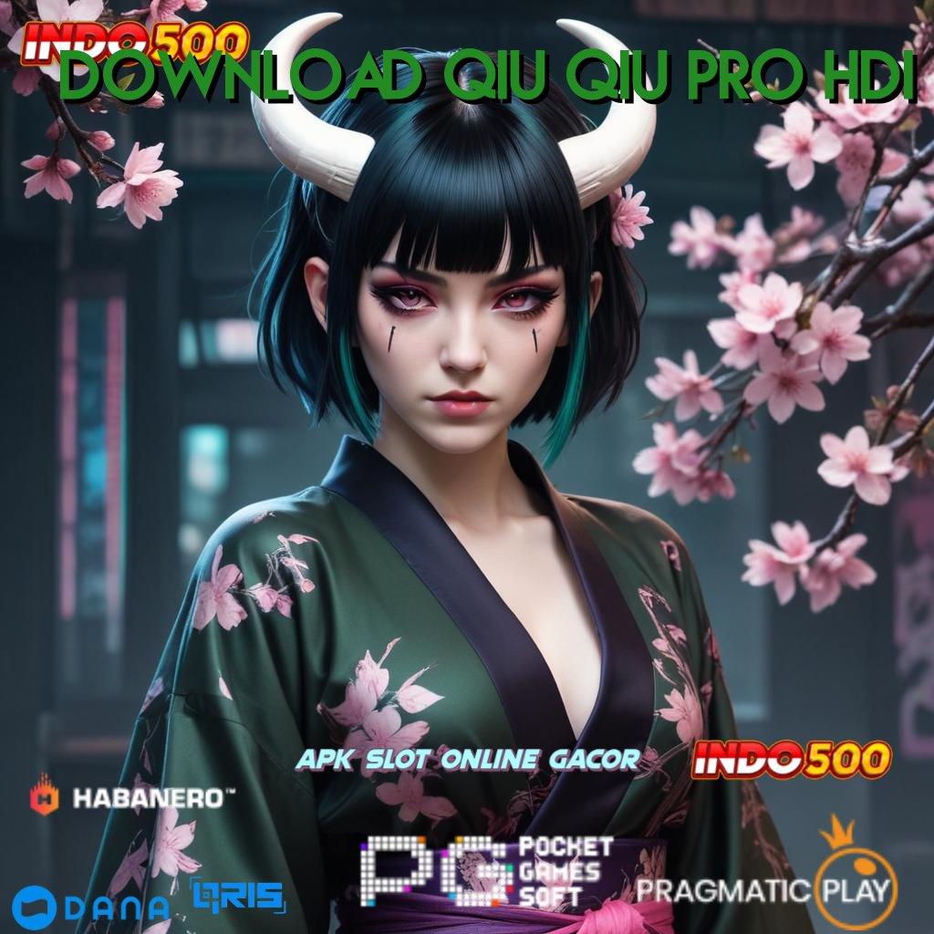 Download Qiu Qiu Pro Hdi