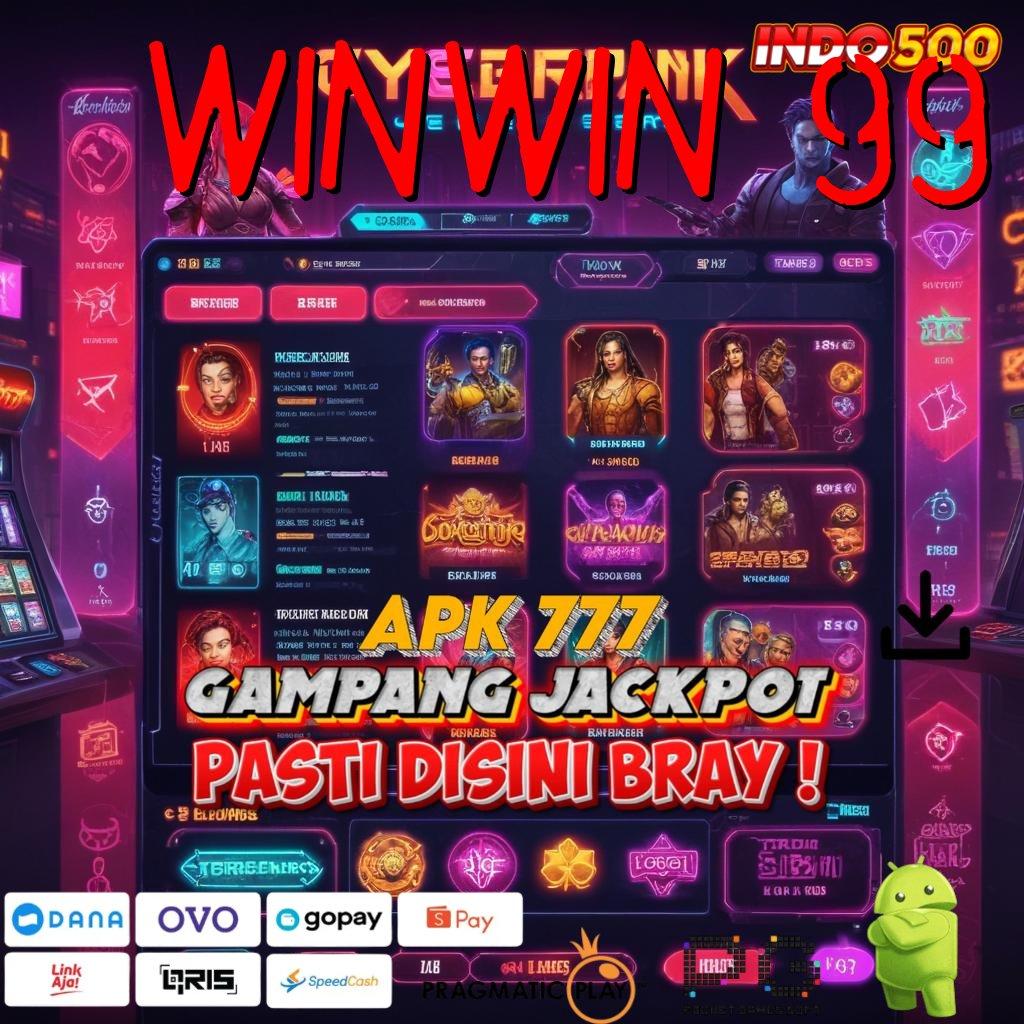 WINWIN 99 : Segera Lakukan Pengunduhan Depo Uang Ringan