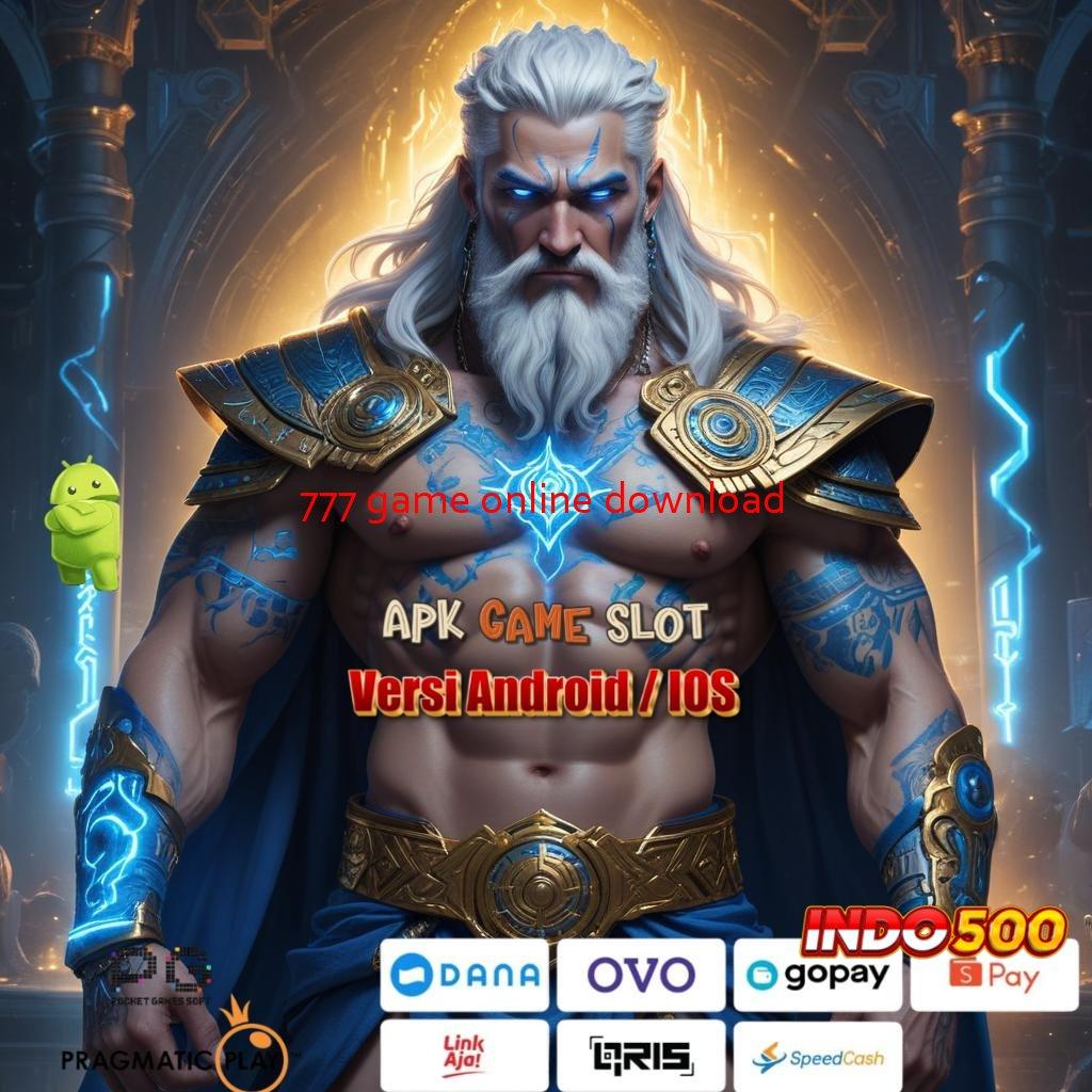 777 GAME ONLINE DOWNLOAD langsung untung tanpa susah, akun baru tanpa ribet!