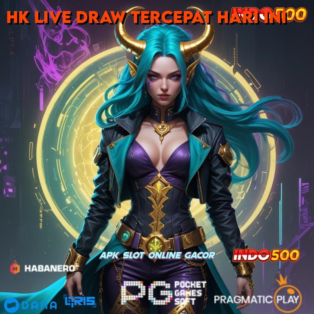 Hk Live Draw Tercepat Hari Ini