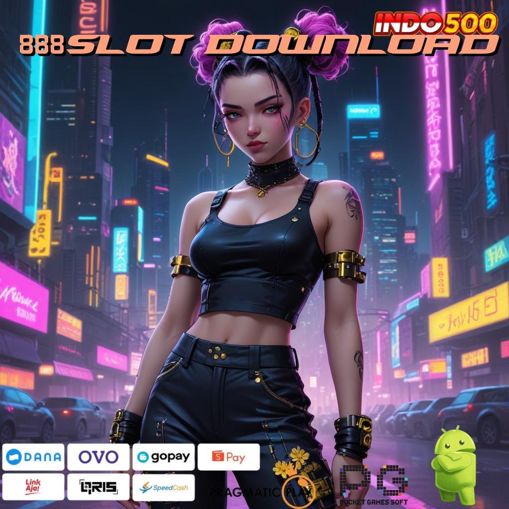 888SLOT DOWNLOAD Langsung Kaya Dengan Aplikasi