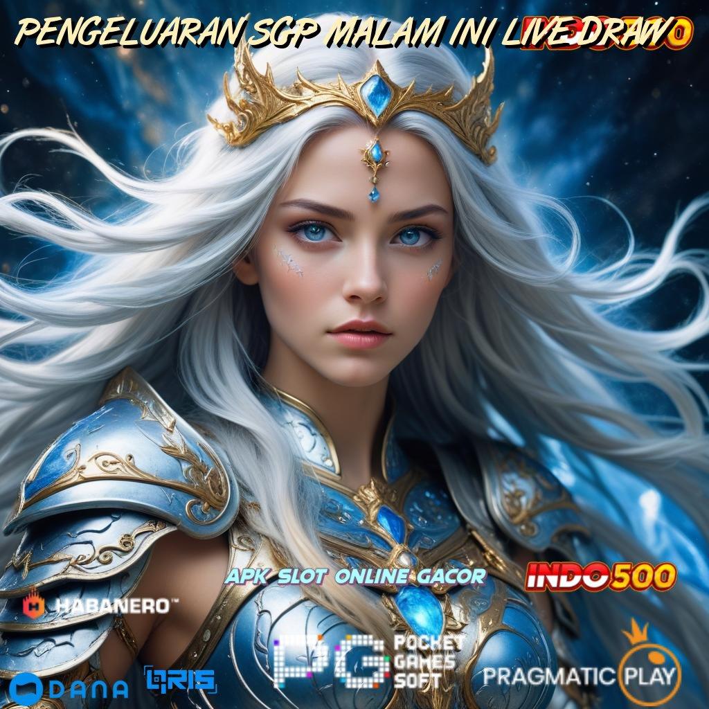 PENGELUARAN SGP MALAM INI LIVE DRAW ➤ pasang aplikasi android