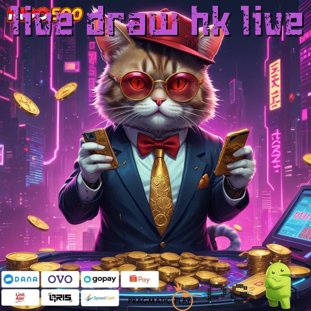 LIVE DRAW HK LIVE Aplikasi Cuan Dengan Maxwin