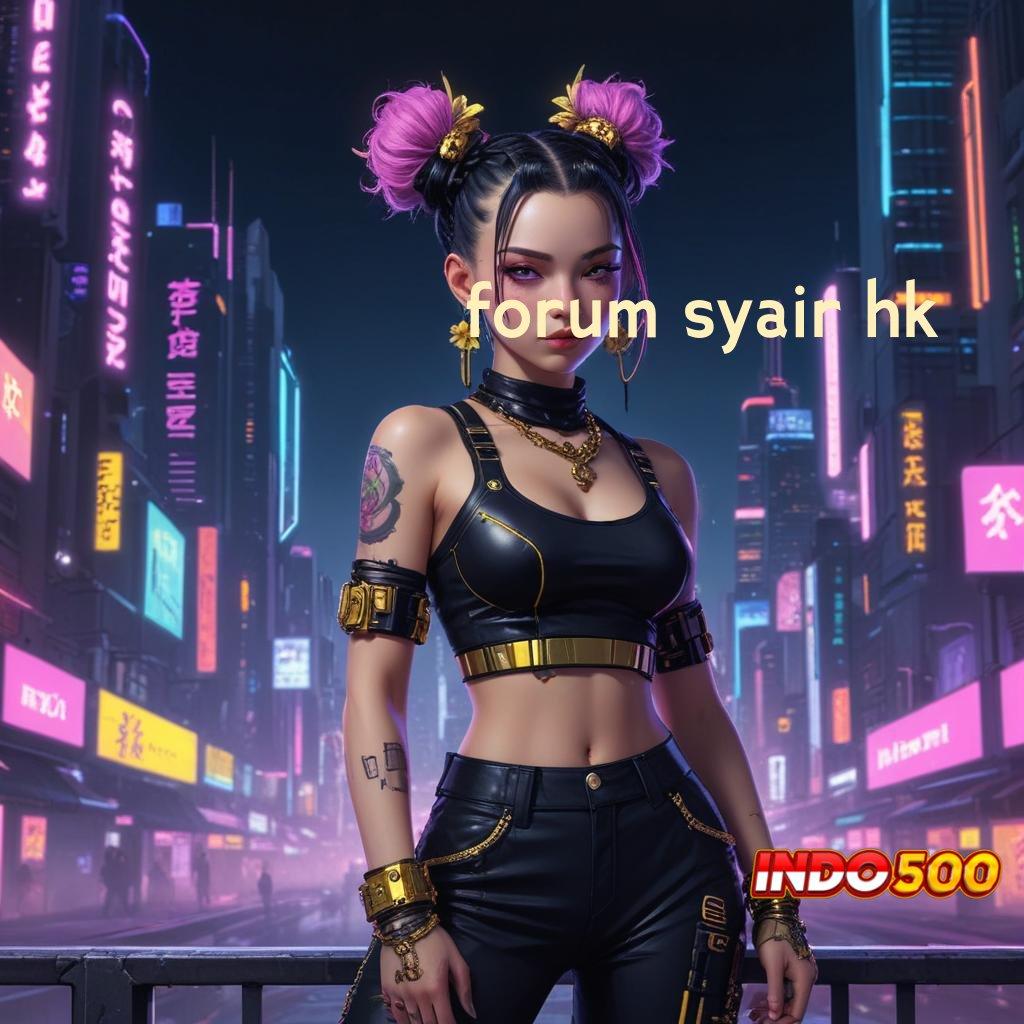 FORUM SYAIR HK 💥 terbukti gacor slot langsung kaya cepat