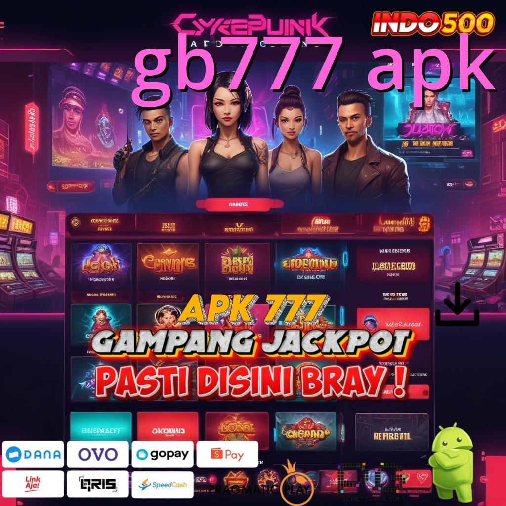 GB777 APK Terjamin Keberuntungan Tinggi Apk Slot Gacor 777 Android & iOS Versi Terbaru