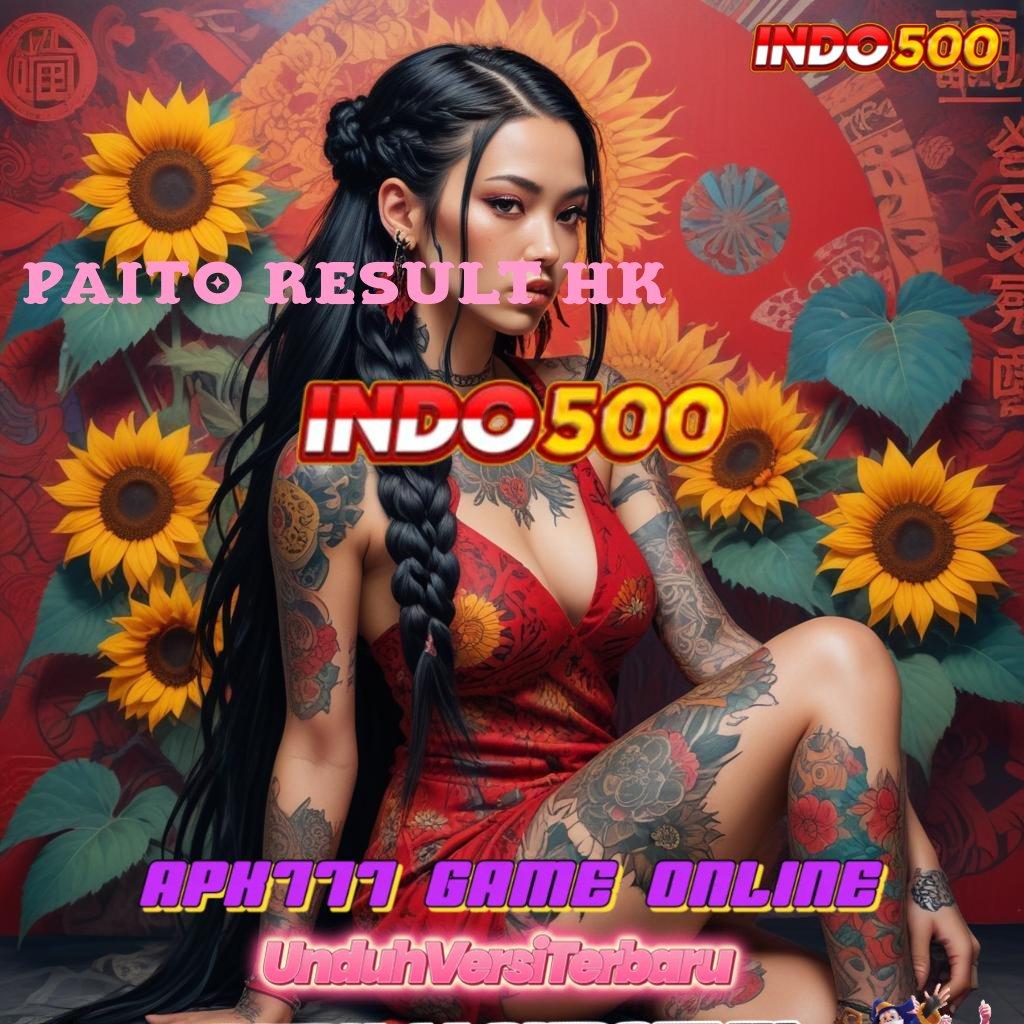 PAITO RESULT HK ⇏ Deposit Ovo 5000 Cheat Slot Apk Aman