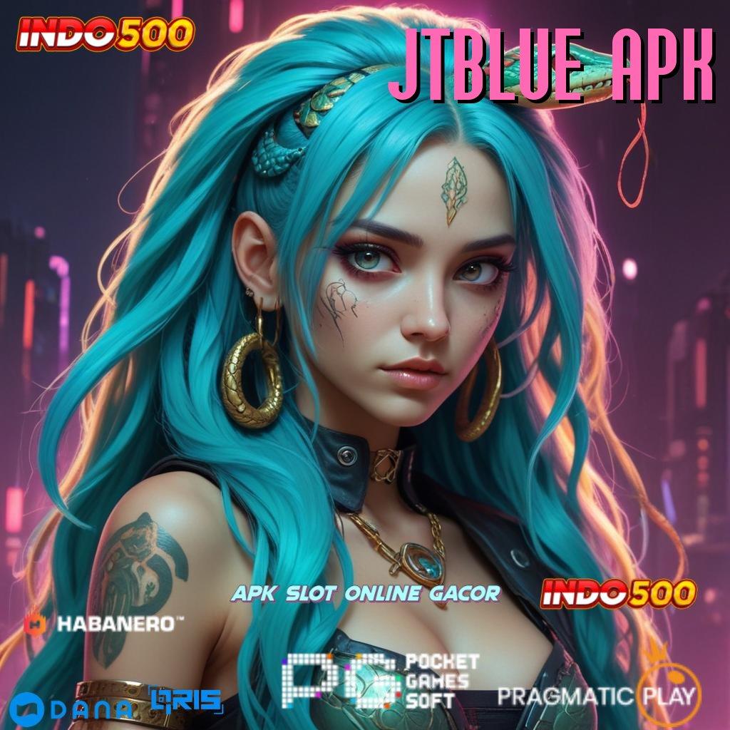 JTBLUE APK → Jp 24 Jam Slot Gratis Tanpa Biaya Awal Apk