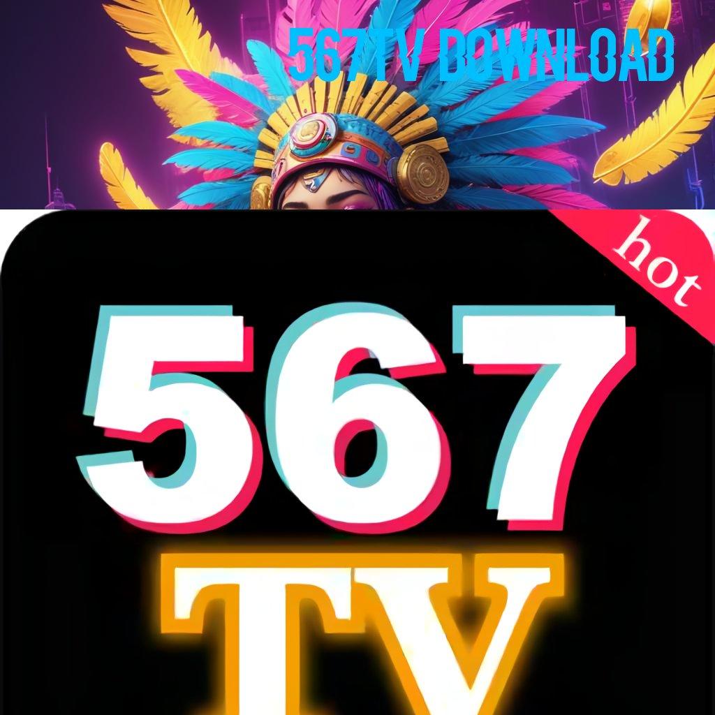 567TV DOWNLOAD Download Sistem Canggih Untuk Untung Besar