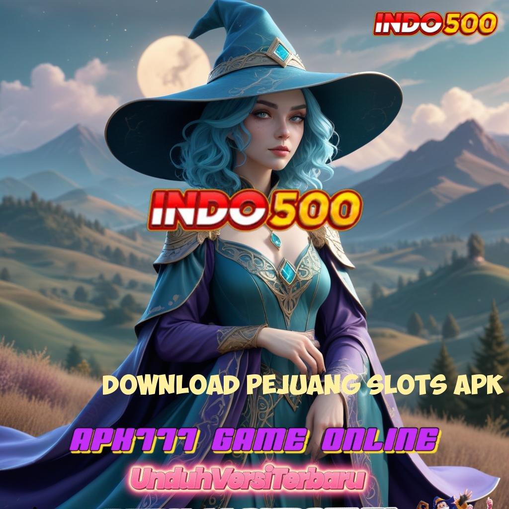 DOWNLOAD PEJUANG SLOTS APK pola adaptif resmi mudah maxwin