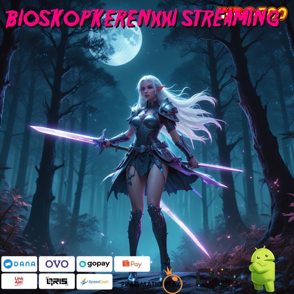 BIOSKOPKERENXXI STREAMING Pelabuhan Bonus Slot Auto Scatter Cepat