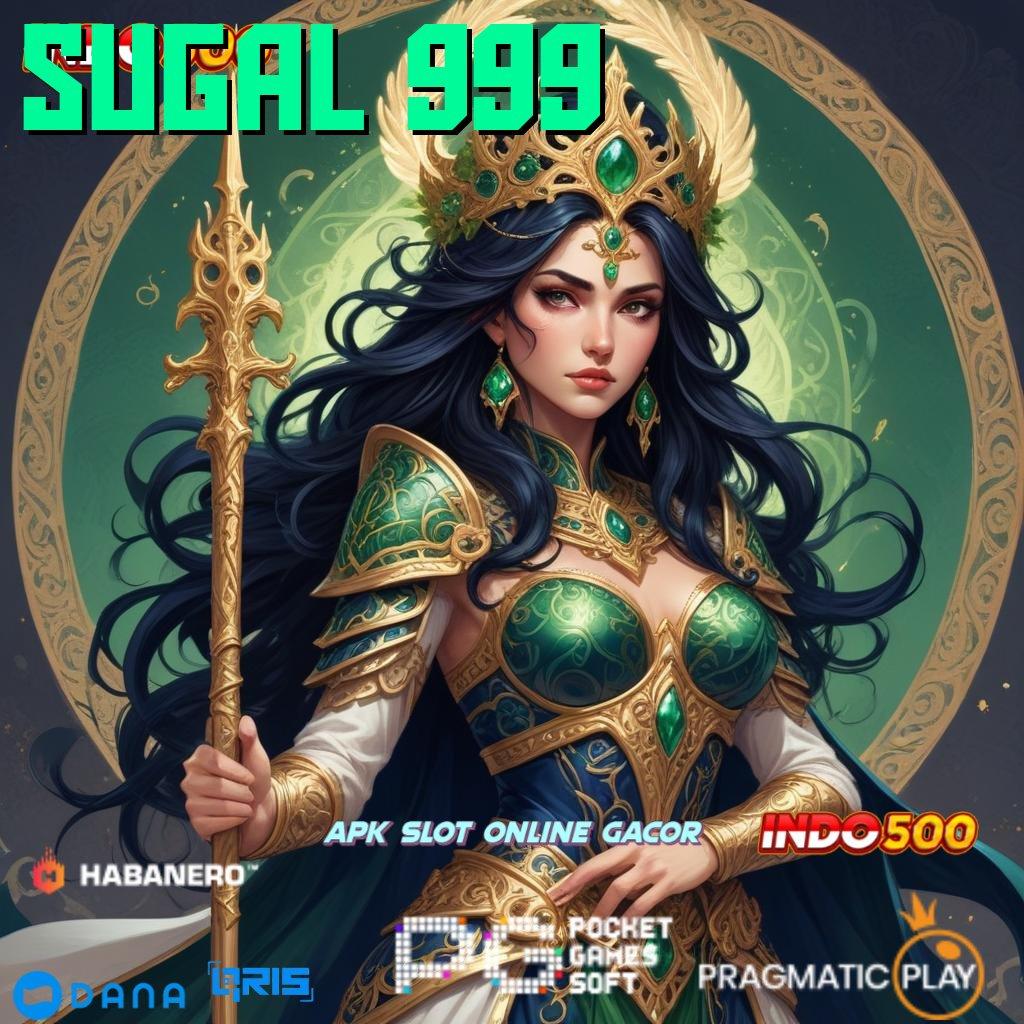 SUGAL 999 ↪ Pengguna Baru Memukau Pasang Apk Android Tanpa Modifikasi