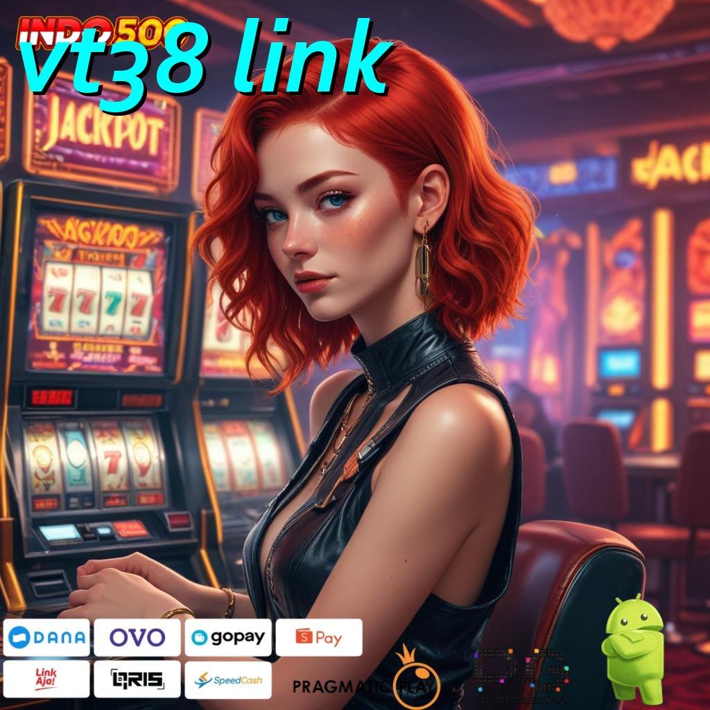 VT38 LINK Aplikasi Spin Kaya Instan