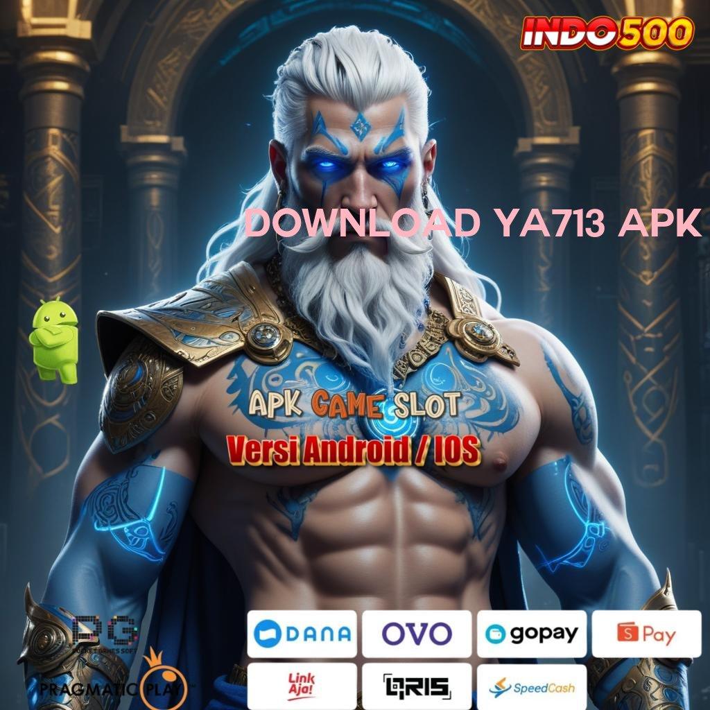 DOWNLOAD YA713 APK ➽ cara penanganan wd gampang dengan bonus cepat