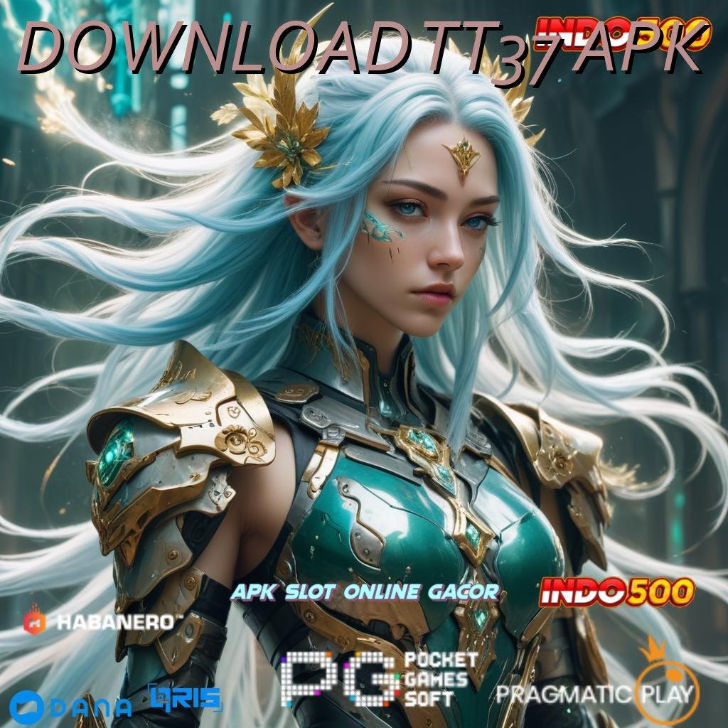 DOWNLOAD TT37 APK ✨ Dp Tanpa Potongan 25 000 Unduh Apk Android Gratis