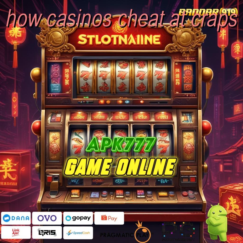 HOW CASINOS CHEAT AT CRAPS # Jaminan Privasi Dan Bonus Melimpah Setiap Hari