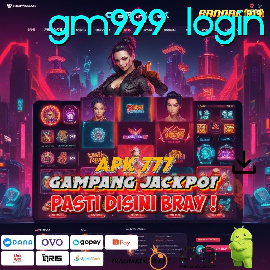 GM999 LOGIN : Terbaru Akun Permainan Lancar Jaya