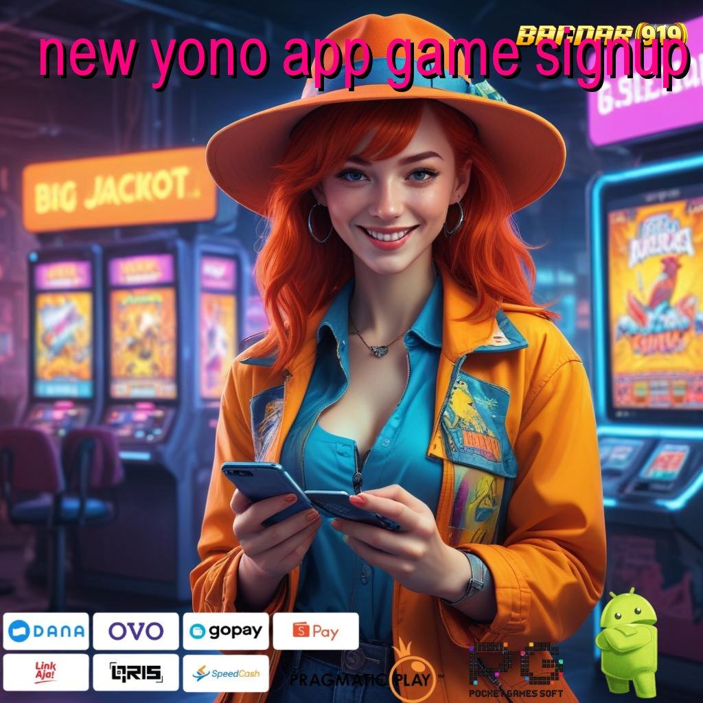 NEW YONO APP GAME SIGNUP @ struktur organisasi kokoh