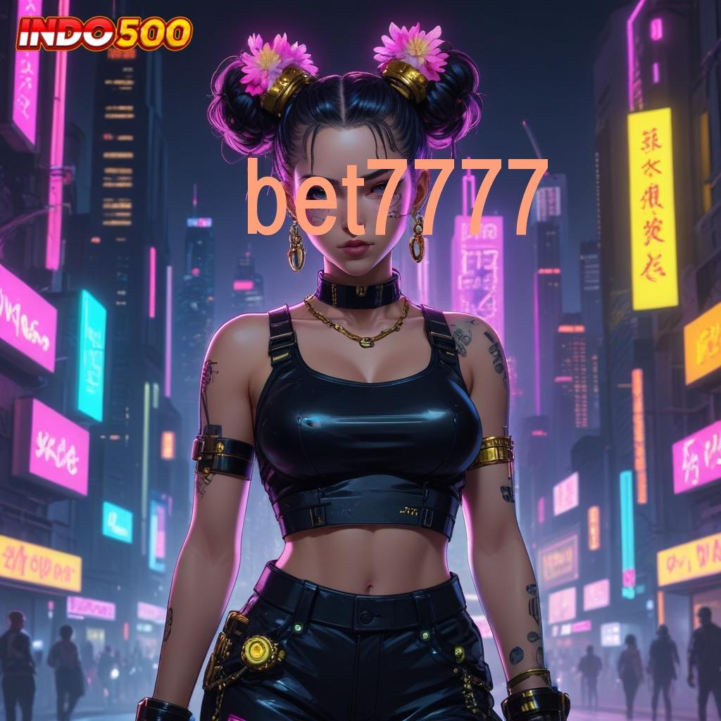 BET7777 🔥 Unduh Slot Baru Dengan Pilihan Terbaik