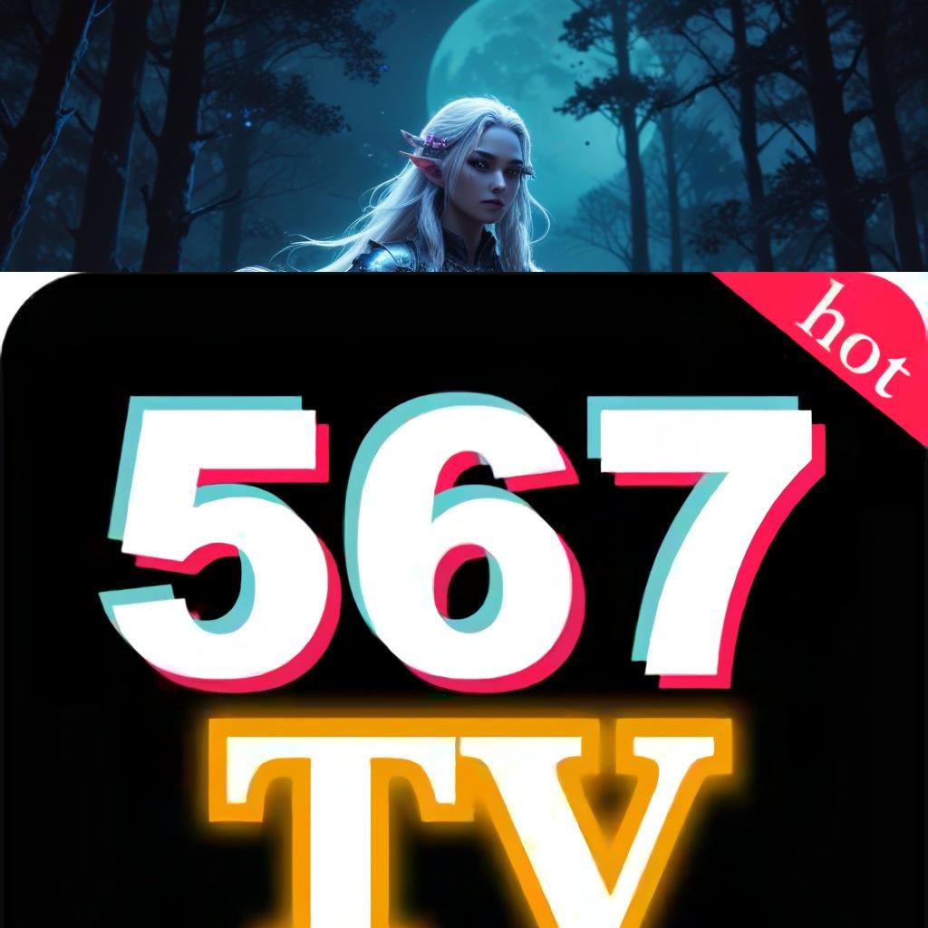 567TV APK 🚀 Unggul Semua Deposit Rahasia