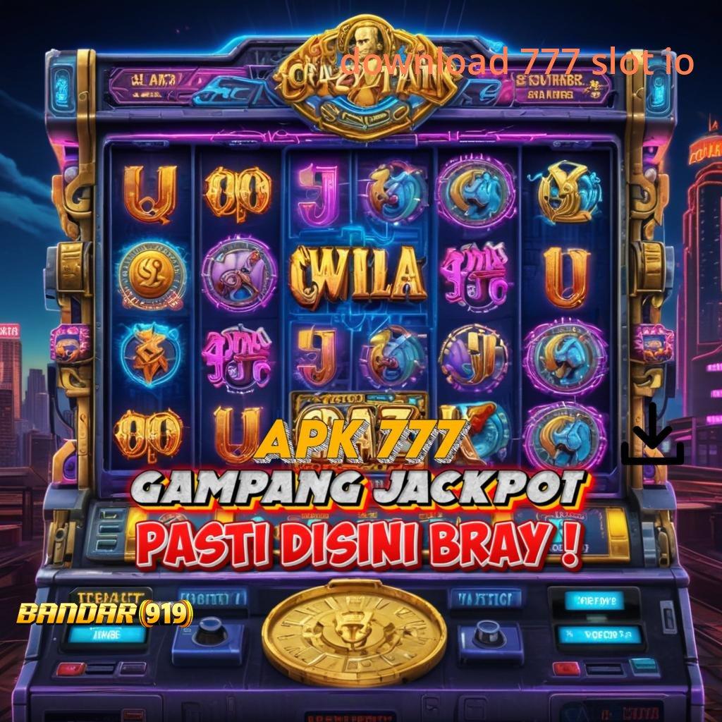 DOWNLOAD 777 SLOT IO ✅ Peluang Keberuntungan dalam Basis Kerja Modern