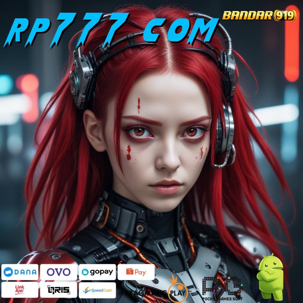 RP777 COM # Download Slot APK Untuk Cuan Instan Setiap Hari