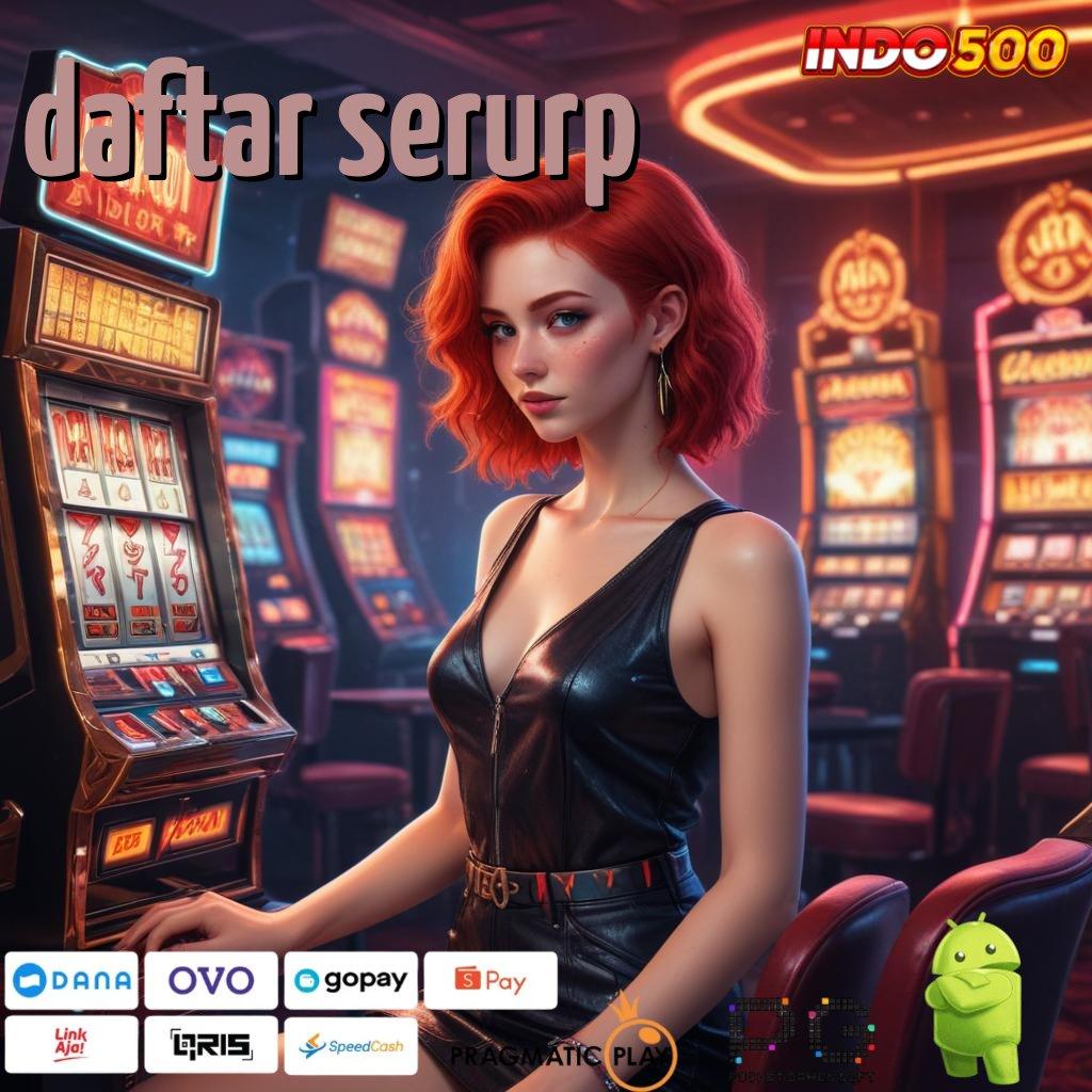 DAFTAR SERURP Aplikasi Terdepan Dengan Jackpot