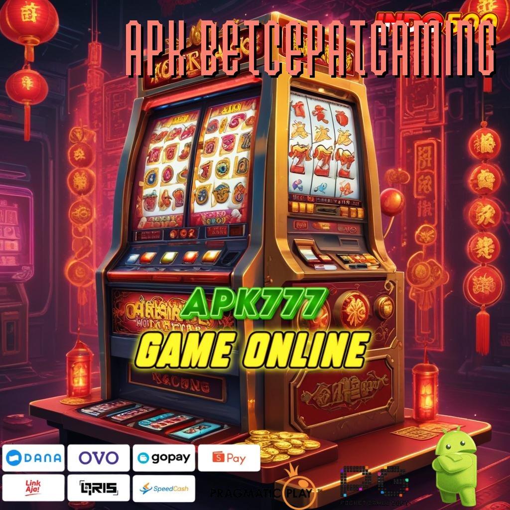 APK BETCEPATGAMING : info teruji jangan sampai ketinggalan info teruji