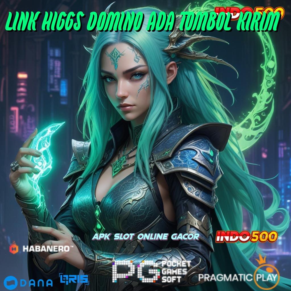 LINK HIGGS DOMINO ADA TOMBOL KIRIM 🥇 Auto RTP Pragmatic Scatter Besar