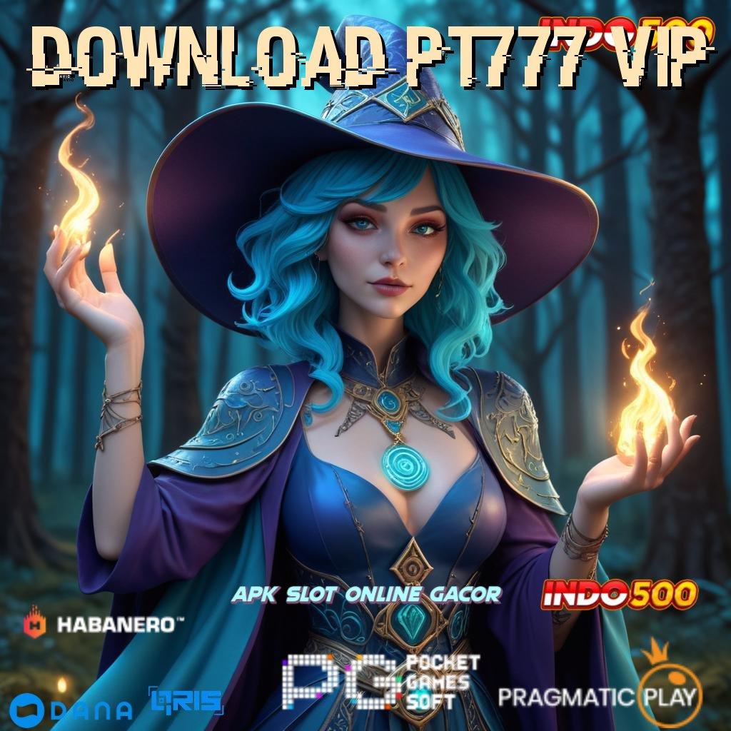 Download Pt777 Vip