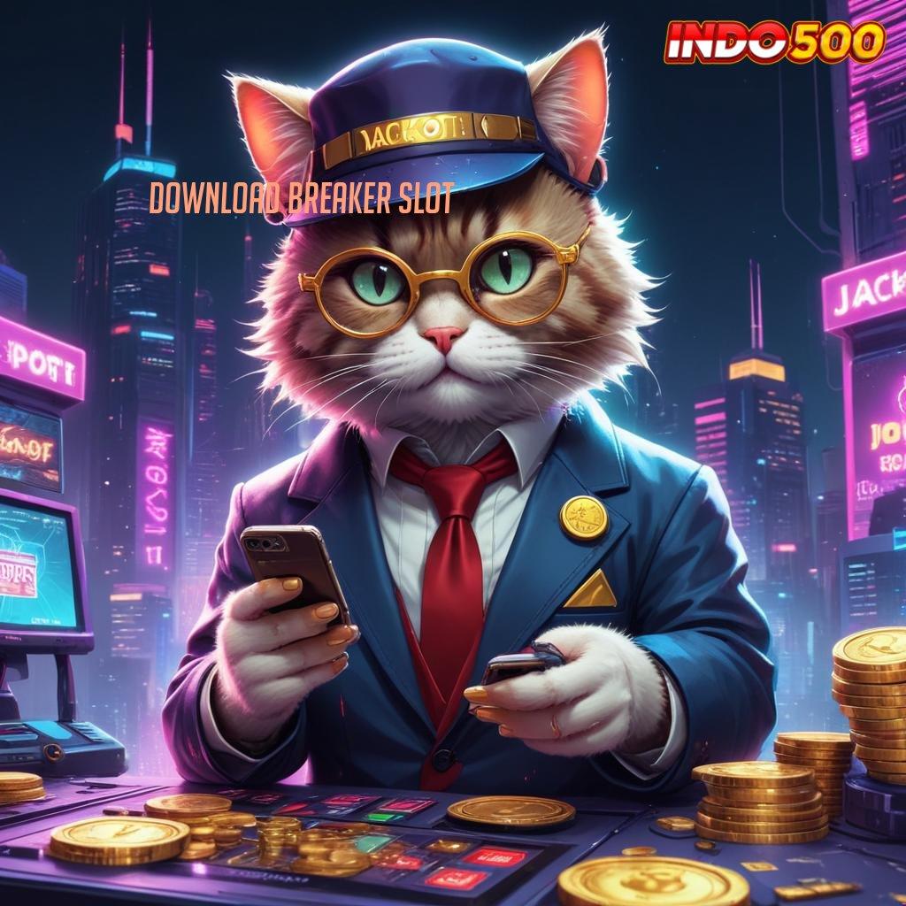 DOWNLOAD BREAKER SLOT | depo bni idr 20